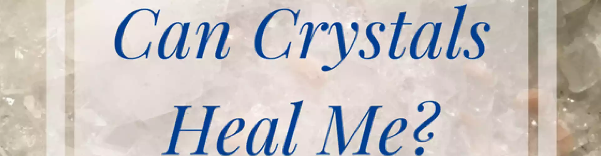 Can Crystals Heal Me? - Online Class by Tammy Adams