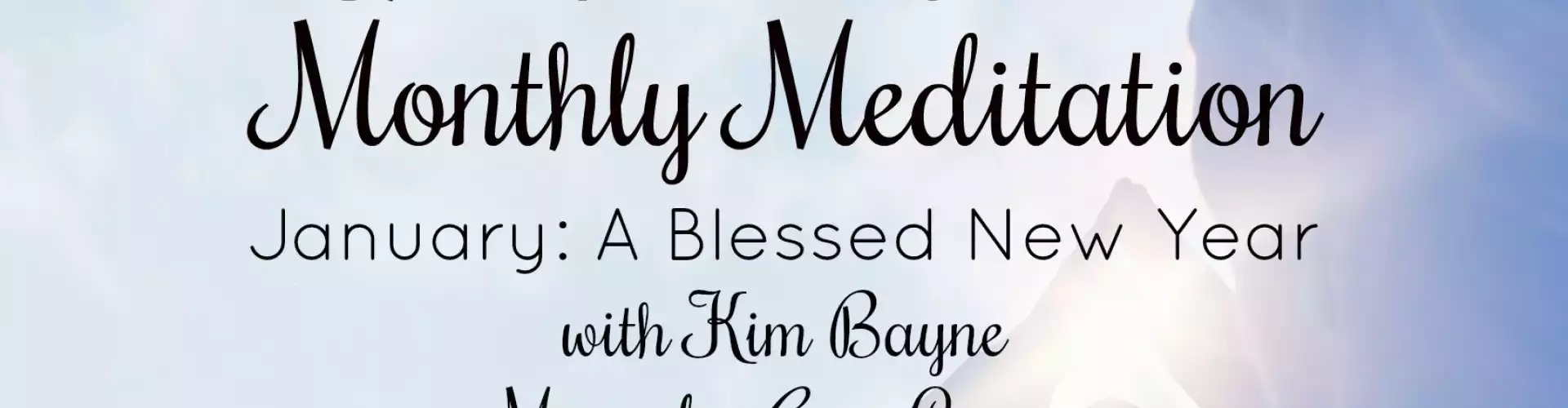 The Wellness Universe January 2019 Meditation w Kim Bayne: A Blessed New Year - Online Class by The Wellness Universe