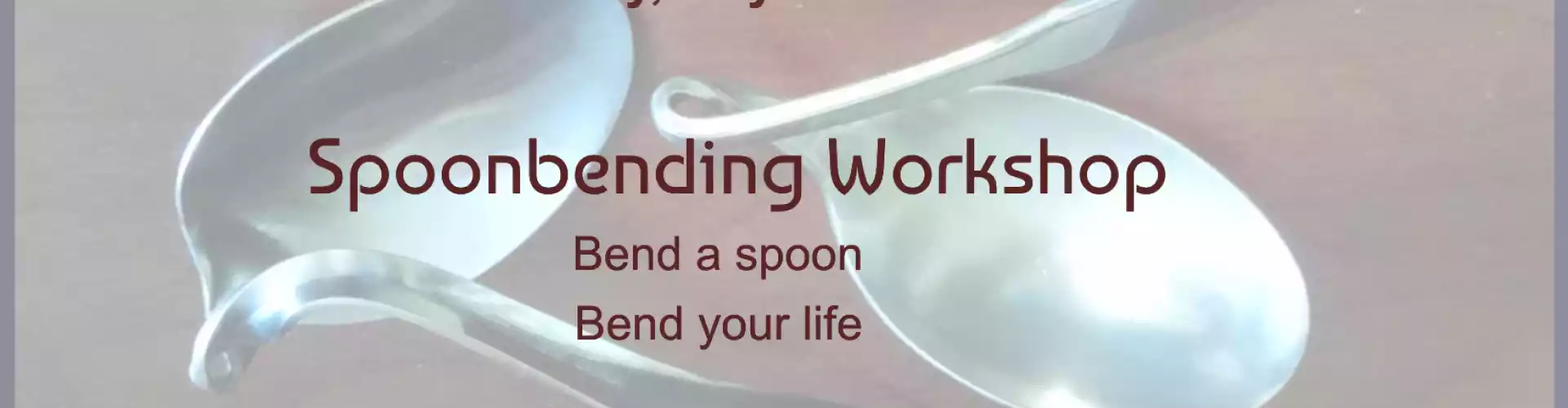 Atelier Spoonbending 17 mai 10h PST