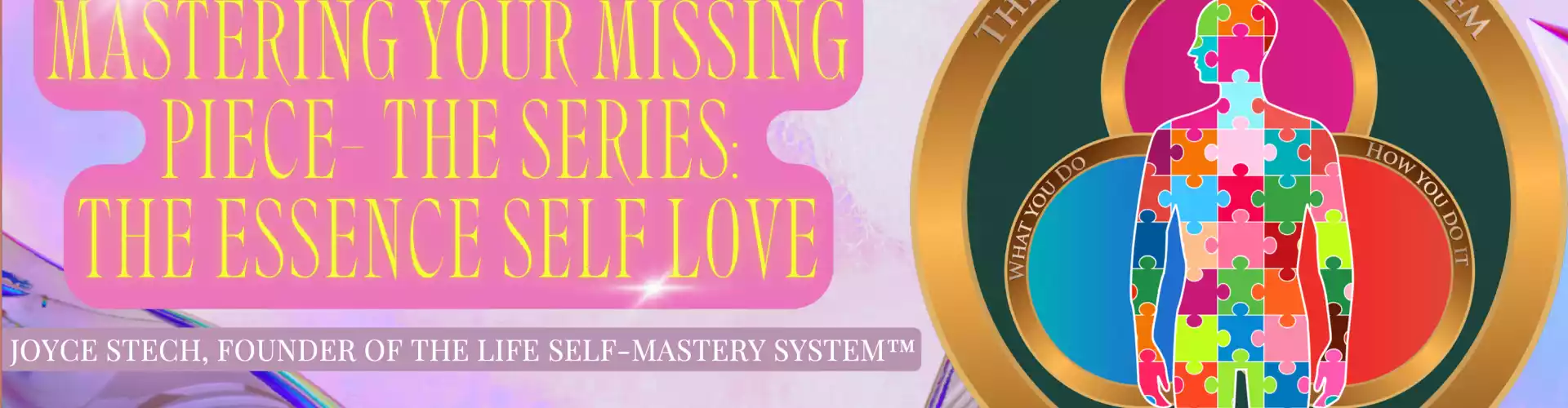 HANAPIN ANG IYONG MISSING PIECE - ESSENCE SELF LOVE? - Online Class by Joyce Stech